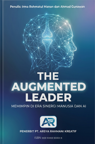The Augmented Leader: Memimpin di Era Sinergi Manusia dan AI