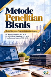 METODE PENELITIAN BISNIS: Buku Ajar untuk Program Sarjana dan Magister